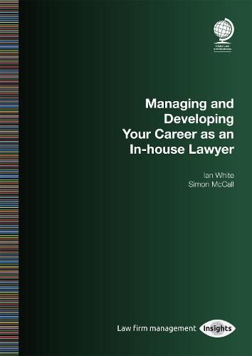 Cover image for Managing and Developing Your Career as an In-house Lawyer