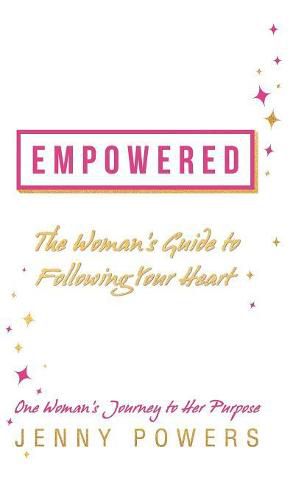Cover image for Empowered: The Woman'S Guide to Following Your Heart