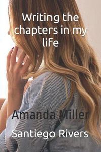 Cover image for Writing the chapters in your life