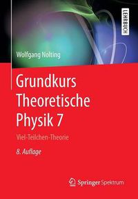Cover image for Grundkurs Theoretische Physik 7: Viel-Teilchen-Theorie