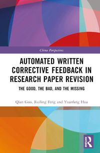 Cover image for Automated Written Corrective Feedback in Research Paper Revision: The Good, The Bad, and The Missing