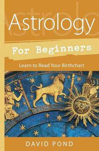 Cover image for Astrology for Beginners: Learn to Read Your Birth Chart