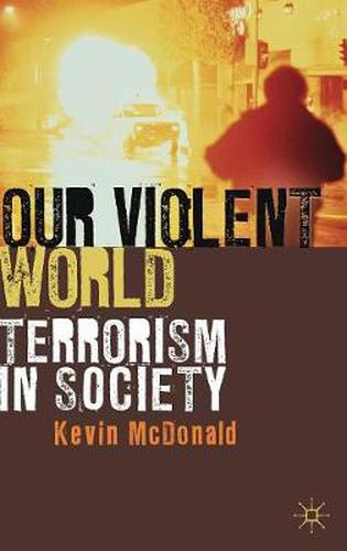 Cover image for Our Violent World: Terrorism in Society