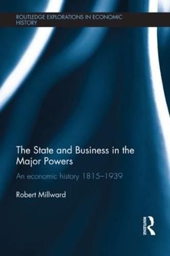 Cover image for The State and Business in the Major Powers: An Economic History 1815-1939