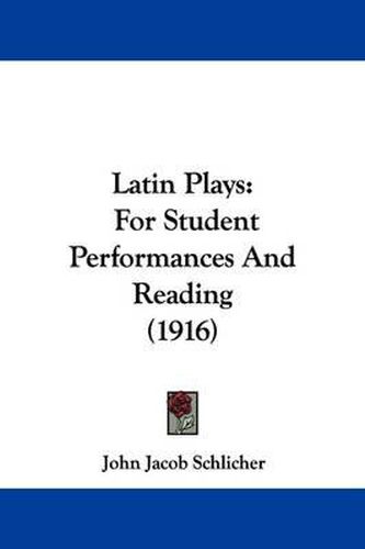 Cover image for Latin Plays: For Student Performances and Reading (1916)