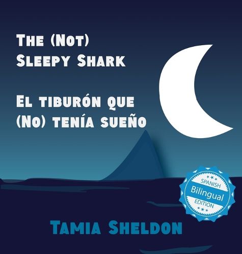 Cover image for The (Not) Sleepy Shark / El tiburon que (No) tenia sueno