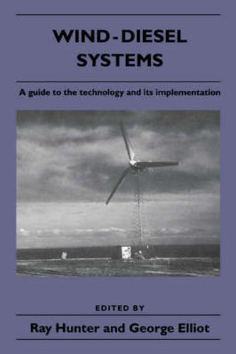 Cover image for Wind-Diesel Systems: A Guide to the Technology and its Implementation