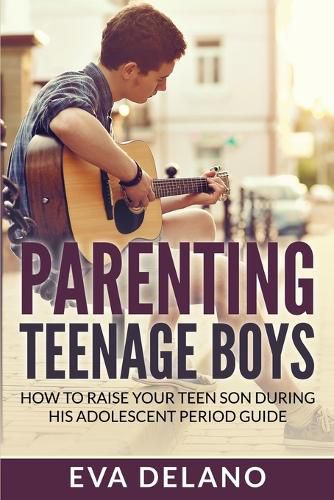 Cover image for Parenting Teenage Boys