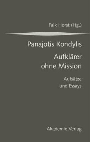 Cover image for Kondylis - Aufklarer Ohne Mission: Aufsatze Und Essays
