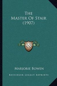 Cover image for The Master of Stair (1907)