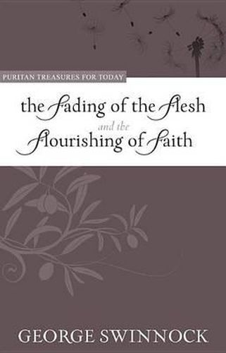 The Fading of the Flesh and Flourishing of Faith