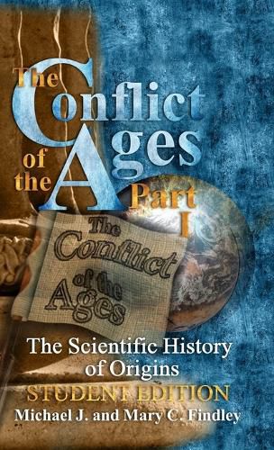 Cover image for The Conflict of the Ages Student Edition I The Scientific History of Origins