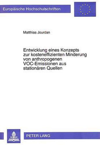 Entwicklung Eines Konzepts Zur Kosteneffizienten Minderung Von Anthropogenen Voc-Emissionen Aus Stationaeren Quellen