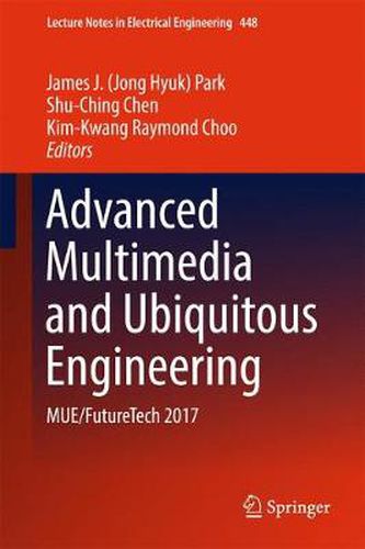 Cover image for Advanced Multimedia and Ubiquitous Engineering: MUE/FutureTech 2017