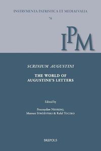 Cover image for Scrinium Augustini. the World of Augustine's Letters: Proceedings of the International Workshop on Augustine's Correspondence, Torun, 25-26 June 2015