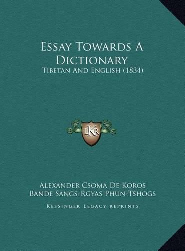 Cover image for Essay Towards a Dictionary Essay Towards a Dictionary: Tibetan and English (1834) Tibetan and English (1834)