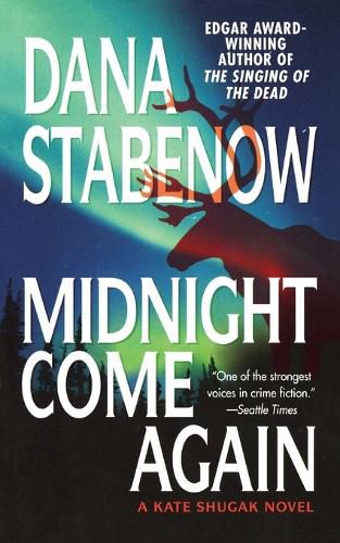 Cover image for Midnight Come Again: A Kate Shugak Novel