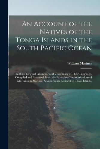 An Account of the Natives of the Tonga Islands in the South Pacific Ocean