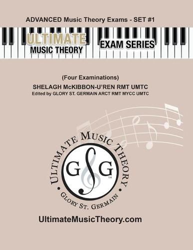 Advanced Music Theory Exams Set #1 - Ultimate Music Theory Exam Series: Preparatory, Basic, Intermediate & Advanced Exams Set #1 & Set #2 - Four Exams in Set PLUS All Theory Requirements!