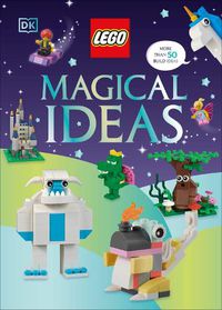 Cover image for LEGO Magical Ideas (Library Edition)