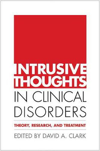 Intrusive Thoughts in Clinical Disorders: Theory, Research, and Treatment