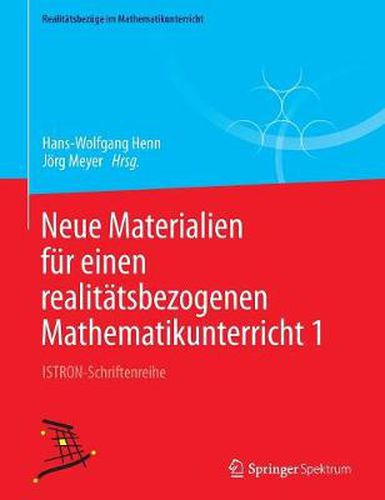 Cover image for Neue Materialien Fur Einen Realitatsbezogenen Mathematikunterricht 1: Istron-Schriftenreihe