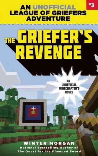 Cover image for The Griefer's Revenge: An Unofficial League of Griefers Adventure, #3