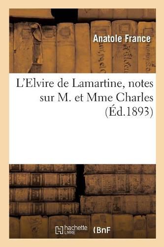 L'Elvire de Lamartine, Notes Sur M. Et Mme Charles