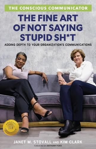 The Conscious Communicator: The Fine Art of Not Saying Stupid Sh*t