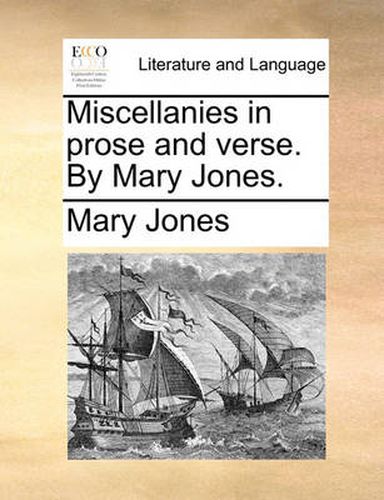 Cover image for Miscellanies in Prose and Verse. by Mary Jones.