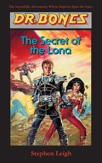 Cover image for Dr. Bones, The Secret of the Lona: A Hero Is Born!