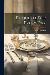 Cover image for Etiquette For Every Day