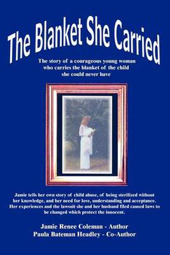 Cover image for The Blanket She Carried: The Story of a Courageous Young Woman Who Carries the Blanket of the Child She Could Never Have