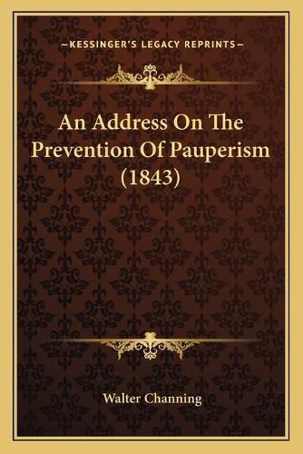 An Address on the Prevention of Pauperism (1843)