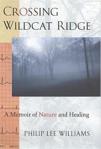 Cover image for Crossing Wildcat Ridge: A Memoir of Nature and Healing