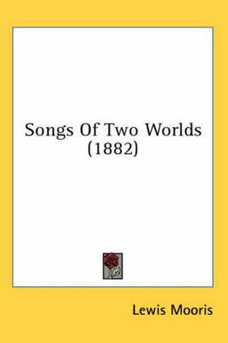 Cover image for Songs of Two Worlds (1882)
