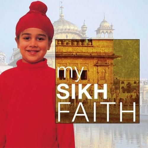 Cover image for My Sikh Faith: My Faith