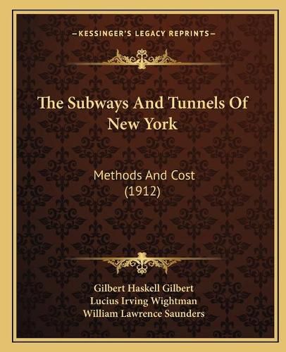 Cover image for The Subways and Tunnels of New York: Methods and Cost (1912)