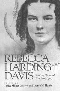 Cover image for Rebecca Harding Davis: Writing Cultural Autobiography