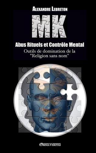 Cover image for MK - Abus Rituels & Controle Mental: Outils de domination de la religion sans nom