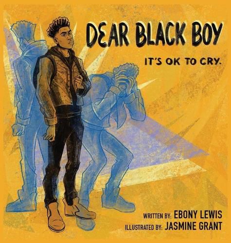 Cover image for Dear Black Boy: It's Ok to Cry