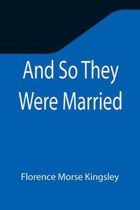 Cover image for And So They Were Married