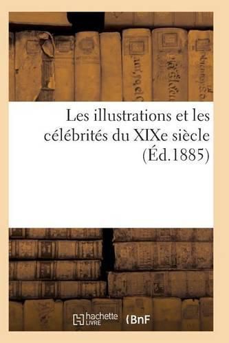 Cover image for Les Illustrations Et Les Celebrites Du Xixe Siecle. Onzieme Serie 3e Ed