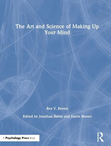 Cover image for The Art and Science of Making Up Your Mind