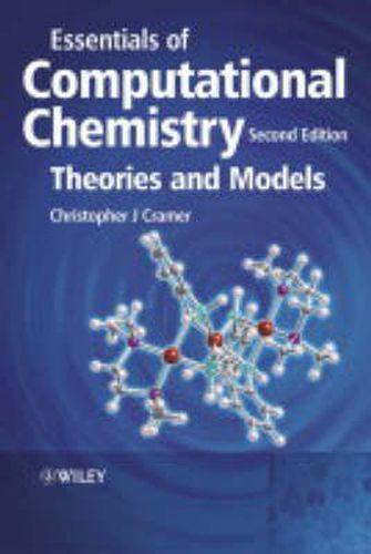 Cover image for Essentials of Computational Chemistry: Theories and Models