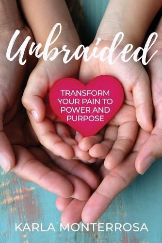 Cover image for Unbraided: Transform Your Pain to Power and Purpose