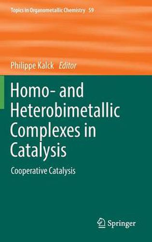 Cover image for Homo- and Heterobimetallic Complexes in Catalysis: Cooperative Catalysis