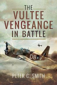 Cover image for The Vultee Vengeance in Battle