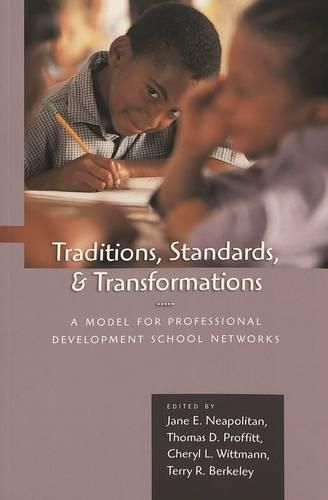 Cover image for Traditions, Standards, and Transformations: A Model for Professional Development School Networks