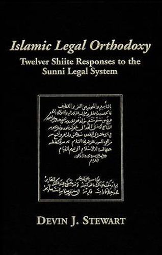 Cover image for Islamic Legal Orthodoxy: Twelver Shiite Responses to the Sunni Legal System